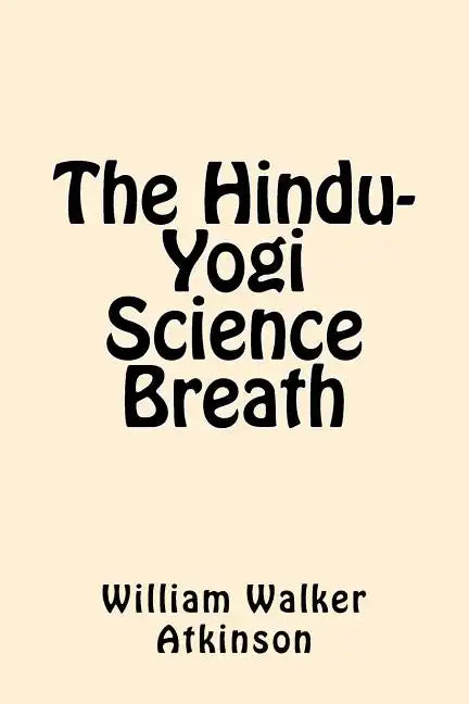 The Hindu-Yogi Science Breath - Paperback