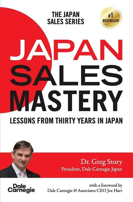 Japan Sales Mastery: Lessons from Thirty Years in Japan - Paperback