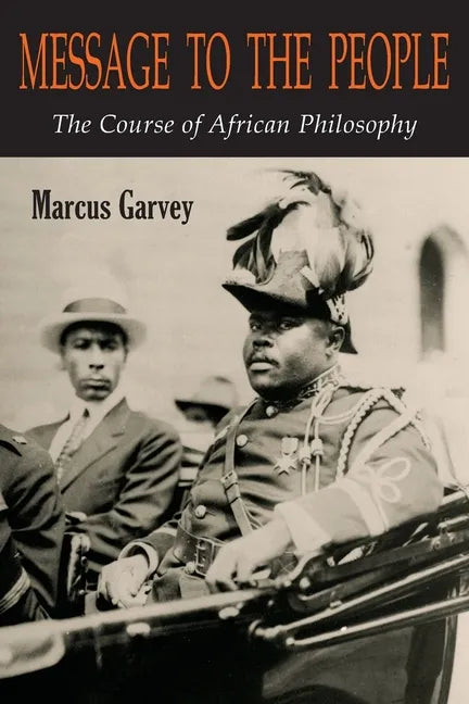 Message to the People: The Course of African Philosophy - Paperback