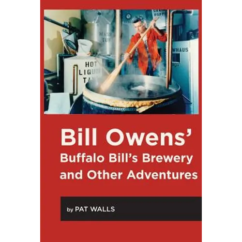 Bill Owens' Buffalo Bill's Brewery and Other Adventures - Paperback
