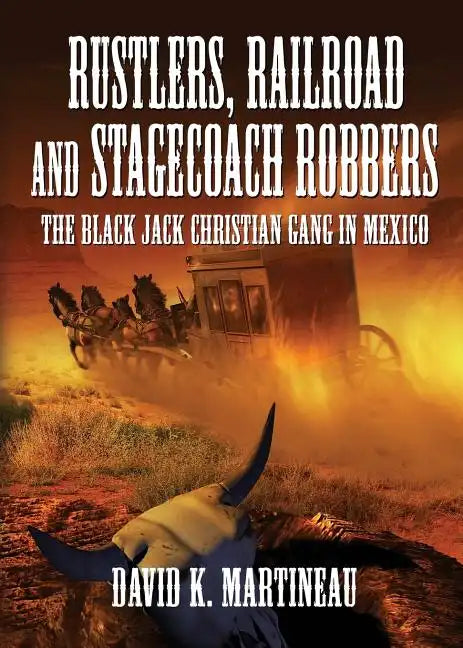 Rustlers, Railroad and Stage Coach Robbers - Paperback