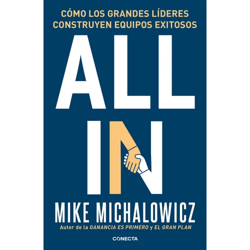 All In: Cómo Los Grandes Líderes Construyen Equipos Exitosos / All In: How Great Leaders Build Unstoppable Teams - Paperback