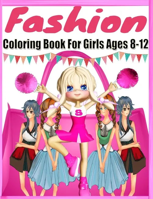 Fashion Coloring Book For Girls Ages 8-12: Color Me & Beauty Coloring Book for Tweens With Gorgeous Beauty Fashion Style;Coloring Pages For Girls(Kids - Paperback
