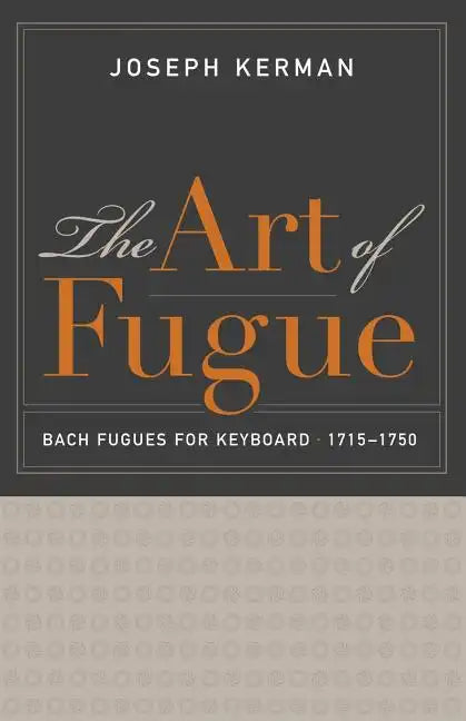 The Art of Fugue: Bach Fugues for Keyboard, 1715-1750 - Paperback