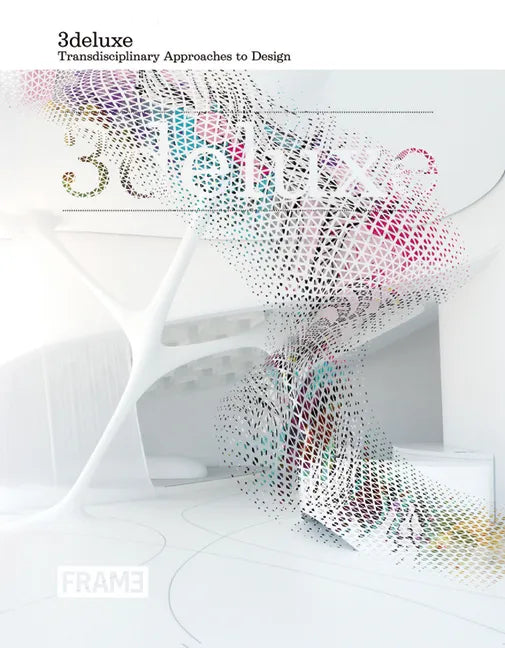 3deluxe: Transdisciplinary Approaches to Design - Hardcover