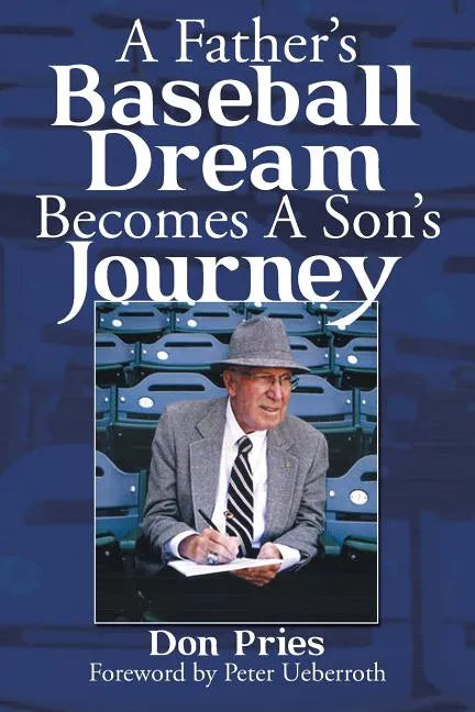 A Father's Baseball Dream Becomes A Son's Journey - Paperback