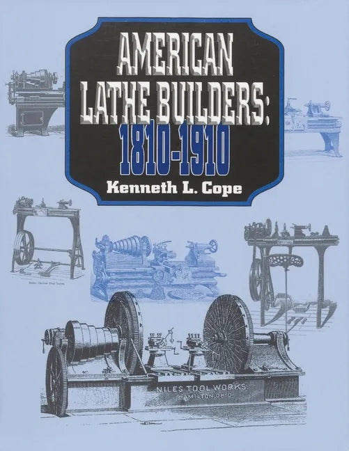 American Lathe Builders, 1810-1910 - Paperback