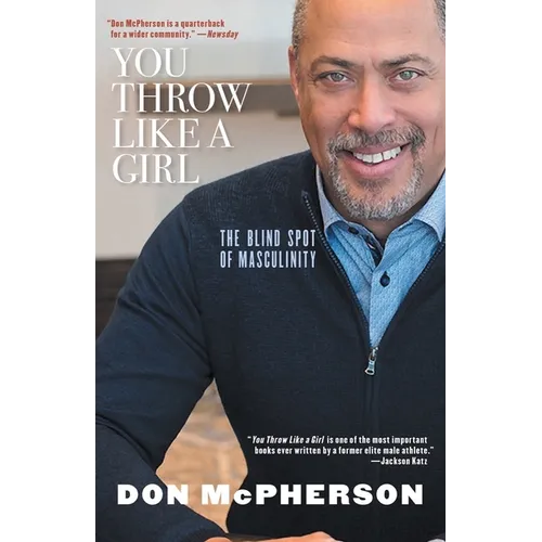 You Throw Like a Girl: The Blind Spot of Masculinity - Paperback