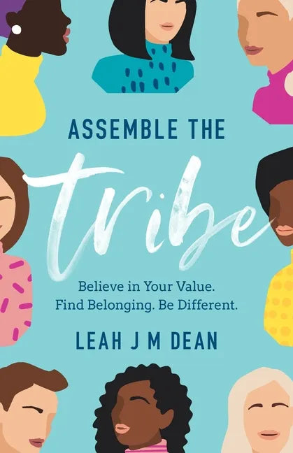 Assemble the Tribe: Believe in Your Value. Find Belonging. Be Different. - Paperback