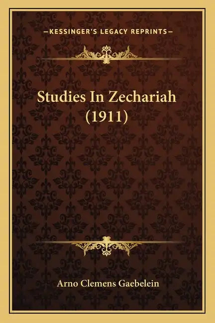 Studies in Zechariah (1911) - Paperback