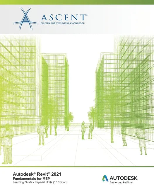 Autodesk Revit 2021: Fundamentals for MEP (Imperial Units): Autodesk Authorized Publisher - Paperback