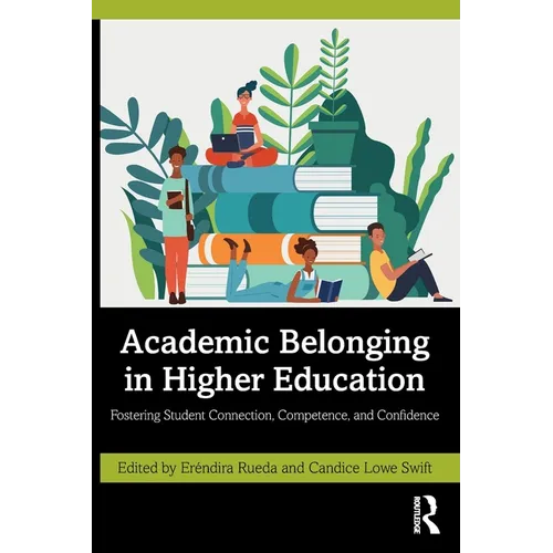 Academic Belonging in Higher Education: Fostering Student Connection, Competence, and Confidence - Paperback