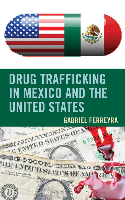 Drug Trafficking in Mexico and the United States - Paperback