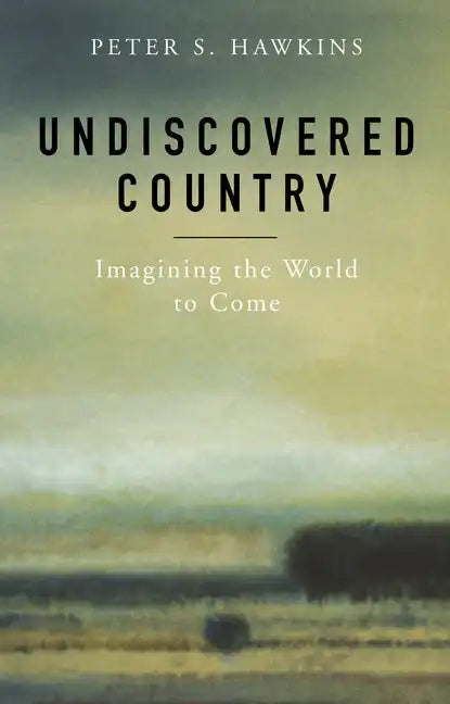 Undiscovered Country: Imagining the World to Come - Paperback