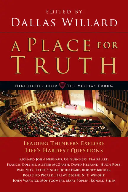 A Place for Truth: Leading Thinkers Explore Life's Hardest Questions - Paperback