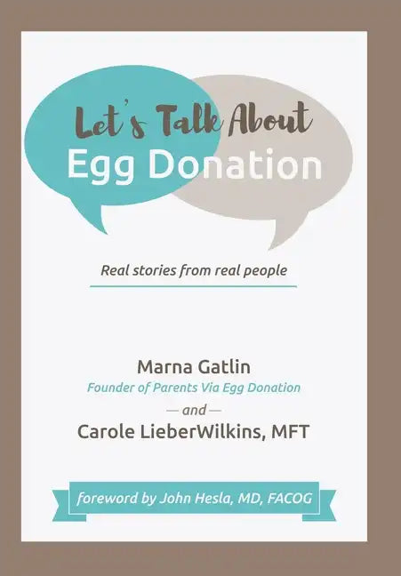 Let's Talk About Egg Donation: Real Stories from Real People - Hardcover