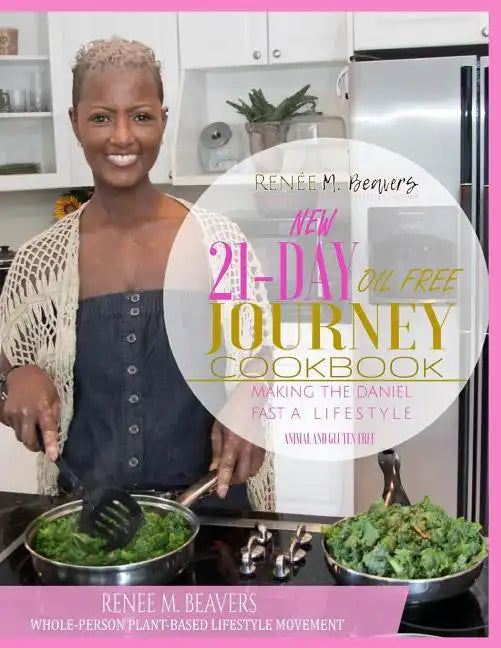 RMB WPPB 21-Day Journey Cook Book: Whole-Person Plant Based Lifestyle Movement Cook Book - Paperback
