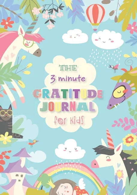 The 3 Minute Gratitude Journal for Kids: An Inspirational Guide to Mindfulness (A5 - 5.8 x 8.3 inch) - Paperback