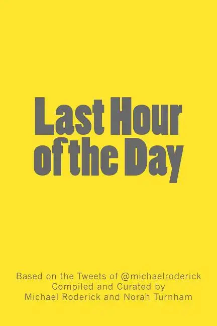 Last Hour of the Day: A Workbook for 100 Days of Productivity & Reflection - Paperback