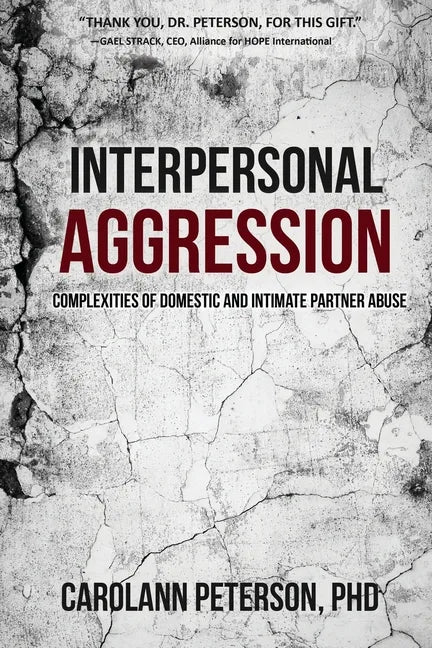 Interpersonal Aggression: Complexities of Domestic and Intimate Partner Abuse - Paperback