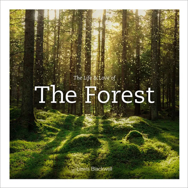 The Life & Love of the Forest - Hardcover