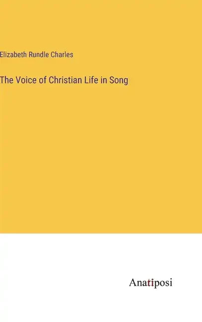 The Voice of Christian Life in Song - Hardcover