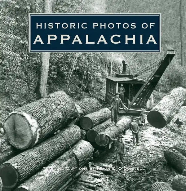 Historic Photos of Appalachia - Hardcover