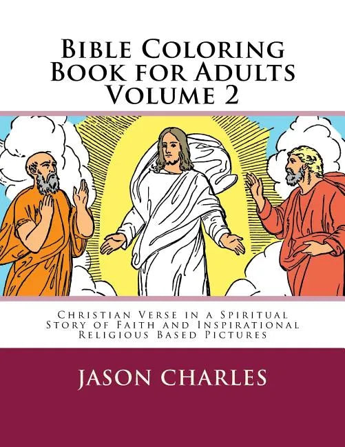 Bible Coloring Book for Adults Volume 2: Christian Verse in a Spiritual Story of Faith and Inspirational Religious Based Pictures - Paperback