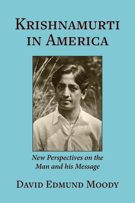 Krishnamurti in America: New Perspectives on the Man and his Message - Paperback
