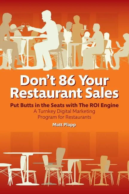Don't 86 Your Restaurant Sales: A Turnkey Digital Marketing Program for Restaurants - Paperback