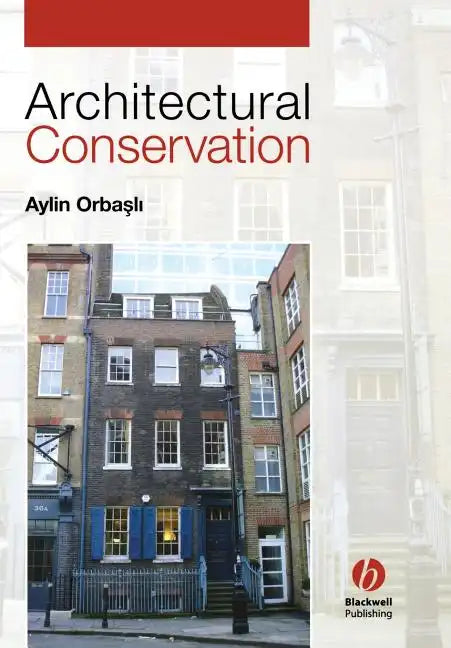 Architectural Conservation: Principles and Practice - Paperback