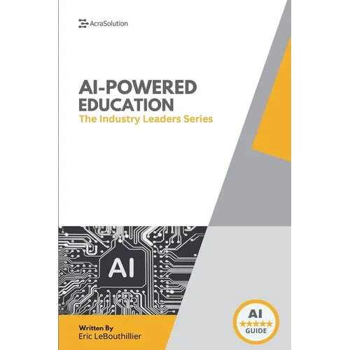 AI In Education: How Schools and Leaders Are Transforming Learning with Artificial Intelligence - Paperback