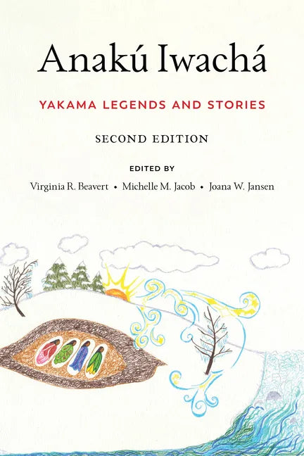 Anakú Iwachá: Yakama Legends and Stories - Paperback