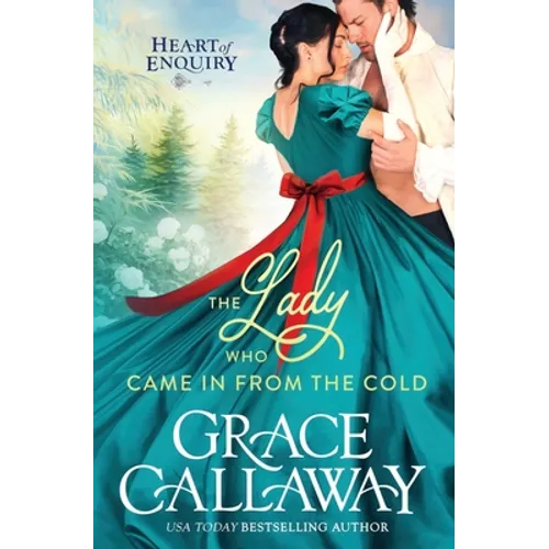 The Lady Who Came in from the Cold: A Steamy Second Chance Holiday Regency Romance - Paperback