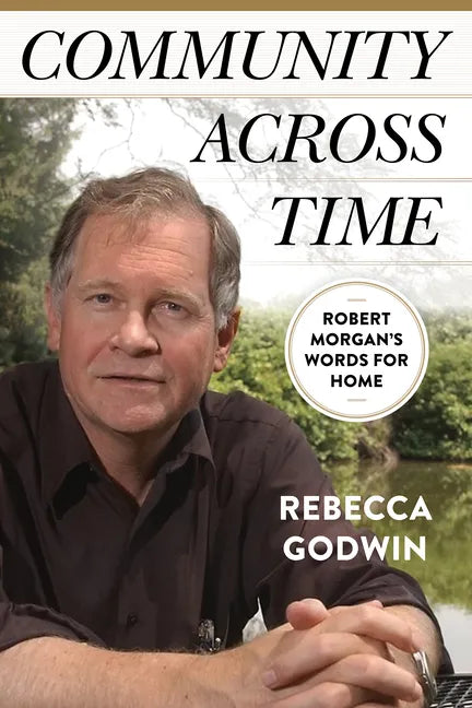 Community Across Time: Robert Morgan's Words for Home - Paperback