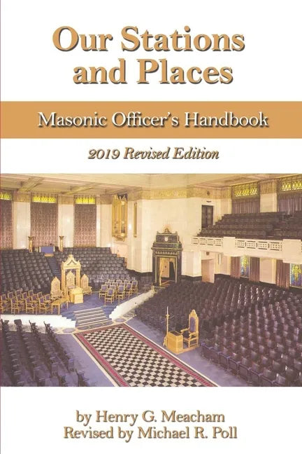 Our Stations and Places: Masonic Officer's Handbook - Paperback