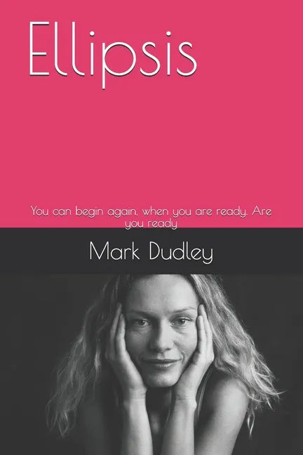 Ellipsis: You can begin again, when you are ready. Are you ready - Paperback