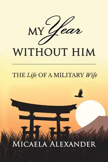 My Year Without Him: The Life of a Military Wife - Paperback