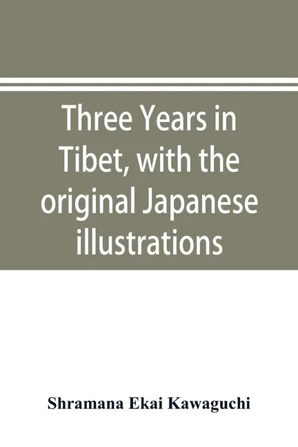 Three years in Tibet, with the original Japanese illustrations - Paperback