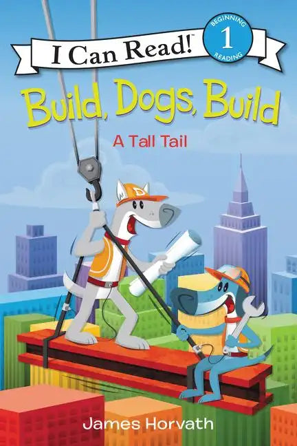 Build, Dogs, Build: A Tall Tail - Hardcover
