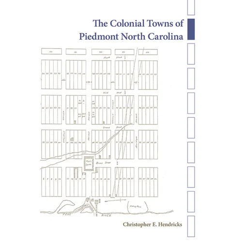 The Colonial Towns of Piedmont North Carolina - Hardcover