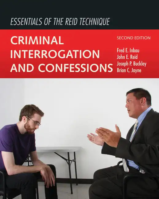 Essentials of the Reid Technique: Criminal Interrogation and Confessions - Paperback