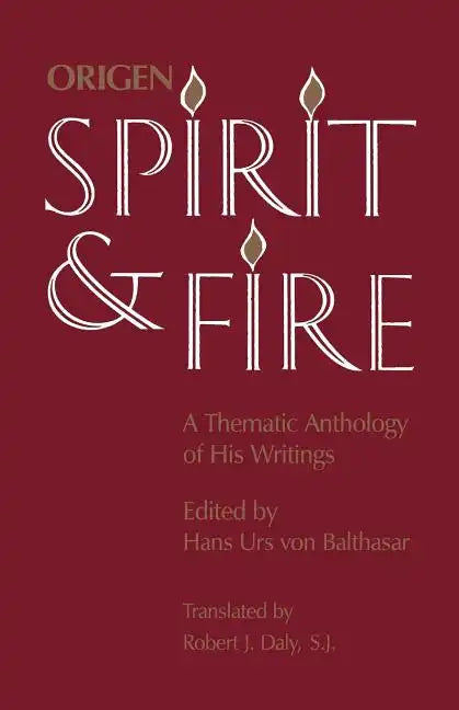 Spirit and Fire: A Thematic Anthology of His Writings - Paperback