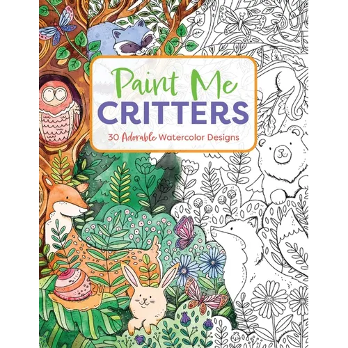 Paint Me Critters: 30 Adorable Watercolor Designs - Paperback