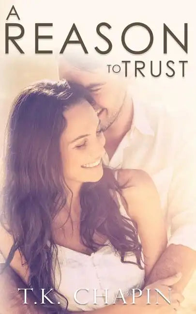 A Reason To Trust: An Inspirational Romance - Paperback