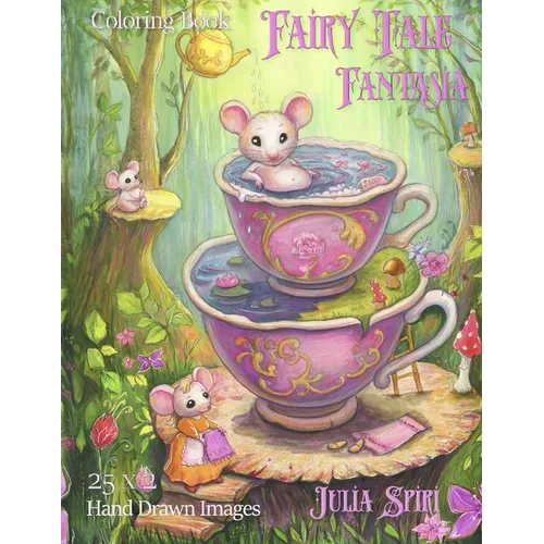 Fairy Tale Fantasia Coloring Book: A Hand-Drawn Coloring Journey with Whimsical and Fantasy Creatures - Paperback