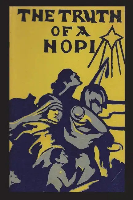 Truth of a Hopi: Stories Relating to the Origin, Myths and Clan Histories of the Hopi - Paperback