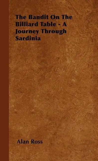 The Bandit On The Billiard Table - A Journey Through Sardinia - Hardcover