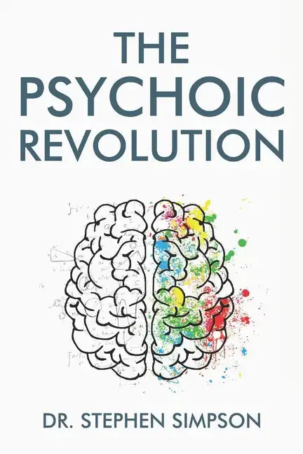 The Psychoic Revolution: Magnify your intuition for more success and a lot less stress - Paperback