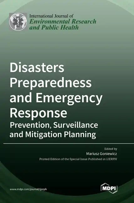 Disasters Preparedness and Emergency Response: Prevention, Surveillance and Mitigation Planning - Hardcover